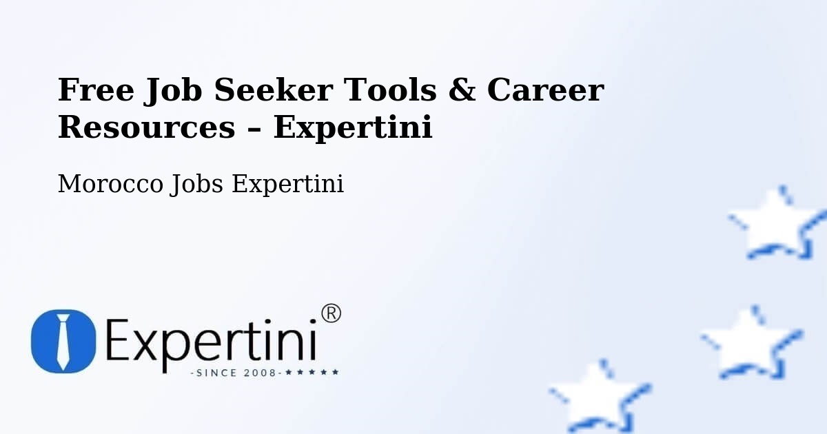 Free Job Seeker Tools & Career Resources – Tata - Tata, Morocco Jobs Expertini