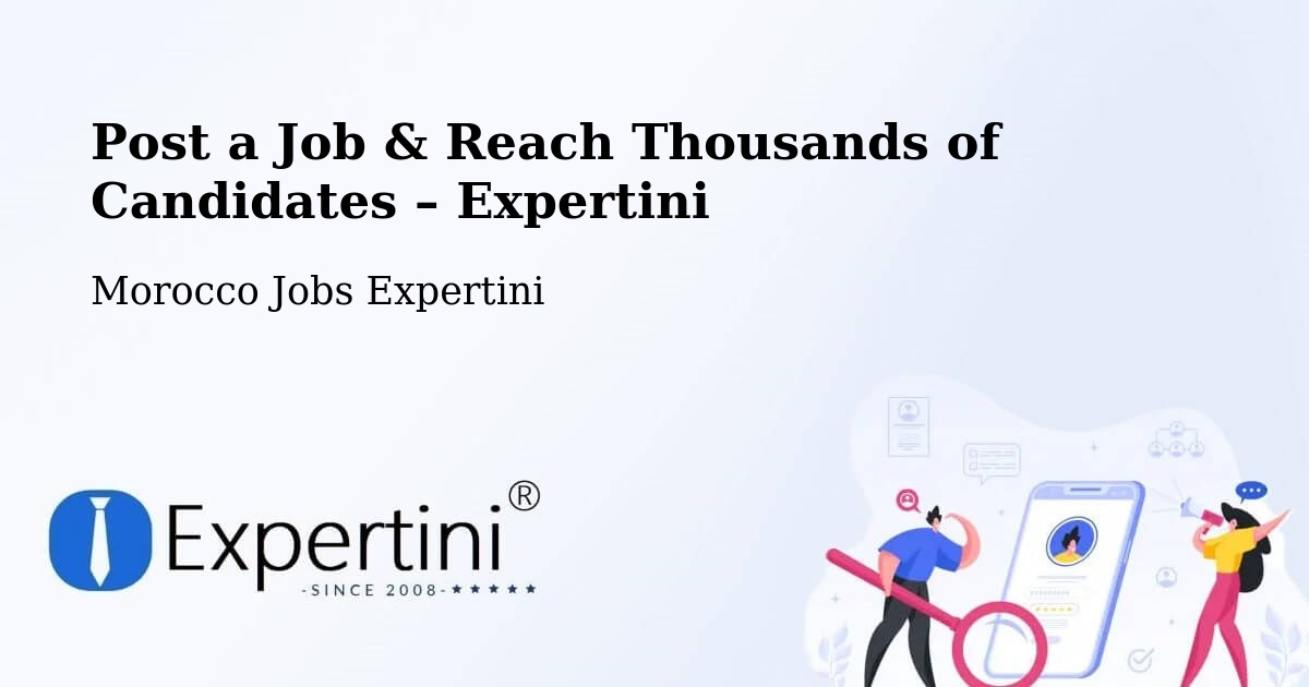 Post a Job in Tata – Hire the Right Talent - Tata, Morocco Jobs Expertini