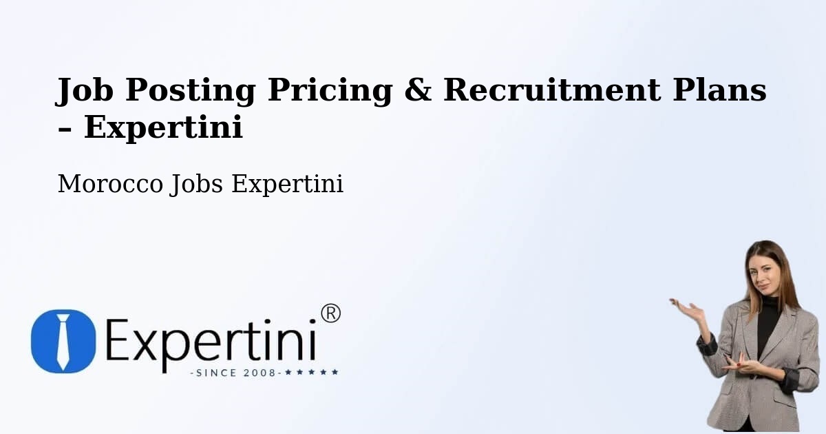 Job Posting Pricing & Recruitment Plans – Tata - Tata, Morocco Jobs Expertini